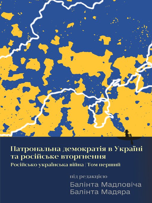 Title details for Ukraine's Patronal Democracy and the Russian Invasion by Bálint Magyar - Available